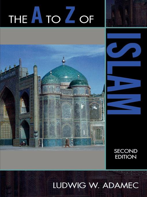 Title details for The A to Z of Islam by Ludwig W. Adamec - Available